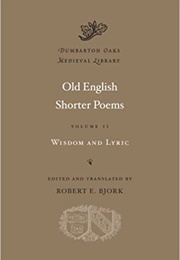 Old English Shorter Poems - Wisdom and Lyric (-)