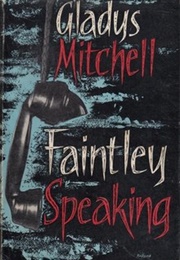 Faintley Speaking (Gladys Mitchell)