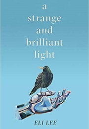 A Strange and Brilliant Light (Eli Lee)