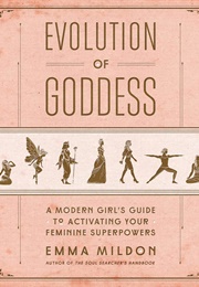 Evolution of Goddess (Emma Mildon)