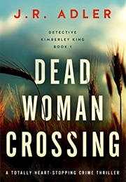 Dead Woman Crossing (J. R. Adler)