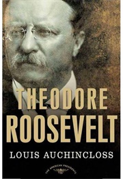 Theodore Roosevelt (Louis Auchincloss)