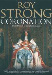 Coronation: From the 8th to the 21st Century (Roy Strong)