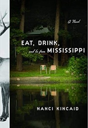 Eat, Drink, and Be From Mississippi (Nanci Kincaid)