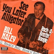 See You Later Alligator - Bill Haley &amp; His Comets