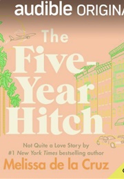 The Five Year Hitch (Melissa De La Cruz)