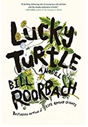 Lucky Turtle (Bill Roorbach)