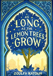 As Long as the Lemon Tree Grows (Zoulfa Katouh)