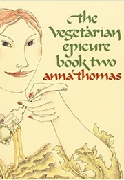 The Vegetarian Epicure Book Two (Anna Thomas)