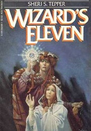 Wizard&#39;s Eleven (Sheri S. Tepper)