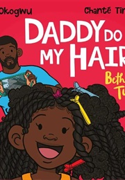 Daddy Do My Hair: Beth&#39;s Twists (Tola Okogwu (Author) Chante Timothy (Illustrator))