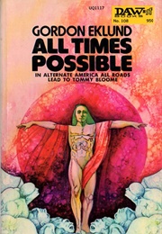 All Times Possible (Gordon Eklund)