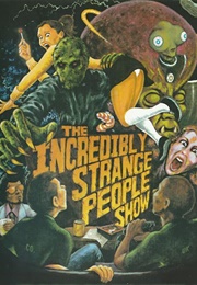 The Incredibly Strange People Show (2002)