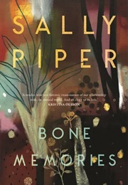 Bone Memories (Sally Piper)