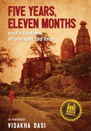 Five Years, Eleven Months and a Lifetime of Unexpected Love (Visakha Dasi)