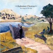 Autumn Chorus - The Village to the Vale