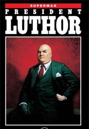 Superman: President Luthor (Jeph Loeb)