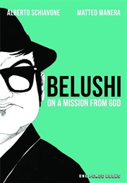 Belushi: On a Mission From God (Alberto Schiavone)