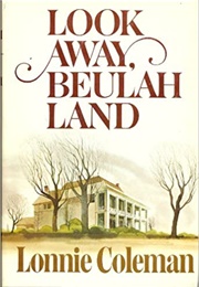 Look Away,  Beaulah Land (Lonnie Coleman)