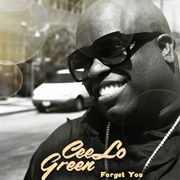 Ceelo Green, &quot;Forget You&quot; (Or &quot;F*Ck You&quot;)
