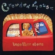 Together Alone - Crowded House