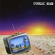 Magic Bus - Transmission From Sogmore&#39;s Garden