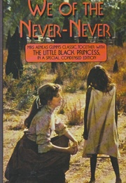 We of the Never-Never and the Little Black Princess (Jeannie Gunn)