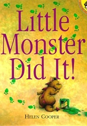 Little Monster Did It (Helen Cooper)