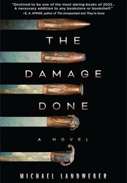 The Damage Done (Michael Landweber)