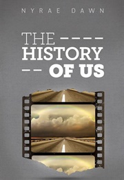 The History of Us (Nyrae Dawn)