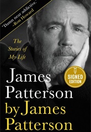 James Patterson by James Patterson: The Stories of My Life (James Patterson)