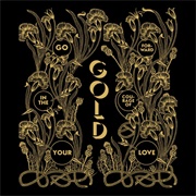 Alabaster Deplume - GOLD – Go Forward in the Courage of Your Love