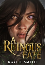 Heartless Fates 1: A Ruinous Fate (Kaylie Smith)