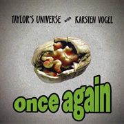 Taylor&#39;s Universe &amp; Karsten Vogel: Once Again