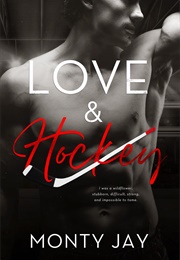 Love &amp; Hockey (Monty Jay)