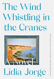 The Wind Whistling in the Cranes (Lídia Jorge)