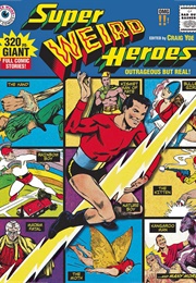 Super Weird Heroes (Yoe, Craig)