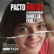 Pacto Brutal: O Assassino De Daniella Perez