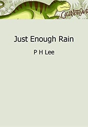 Just Enough Rain (P. H. Lee)