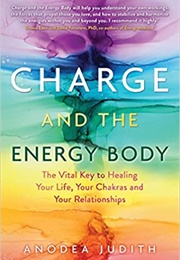 Charge and the Energy Body (Anodea Judith)