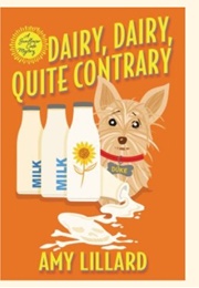 Dairy, Dairy, Quite Contrary (Amy Lillard)