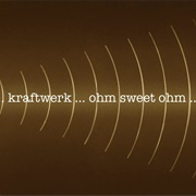 Ohm Sweet Ohm - Kraftwerk