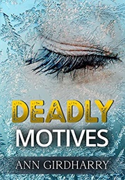 Deadly Motives (Ann Girdharry)