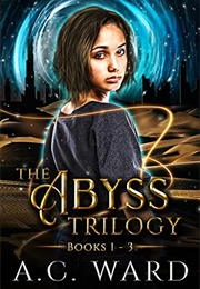 The Abyss Trilogy (A.C. Ward)