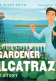 The Gardener of Alcatraz (Emma Bland Smith)