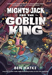 Mighty Jack and the Goblin King (Ben Hatke)