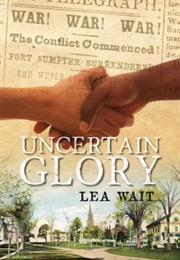 Uncertain Glory (Lea Wait)