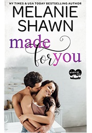 Made for You (Melanie Shawn)