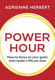 Power Hour: How to Focus on Your Goals and Create (Adrienne Herbert)