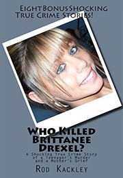 Who Killed Brittanee Drexel? (Rod Kackley)